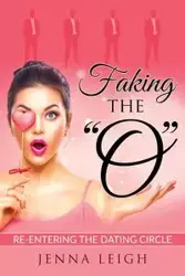 Faking The "O" - Leigh Jenna