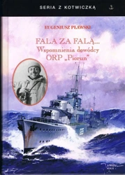 Fala za falą. Wspomnienia dowódcy ORP "Piorun" - Eugeniusz Pławski