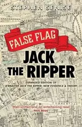 False Flag Jack The Ripper - Stephen Senise