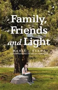 Family, Friends and Light - Marie Elena -