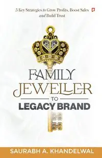 Family Jeweller to Legacy Brand - Khandelwal Saurabh A