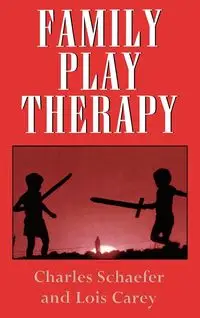 Family Play Therapy - Charles Schaefer