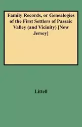 Family Records, or Genealogies of the First Settlers of Passaic Valley (and Vicinity) [new Jersey] - John Littell