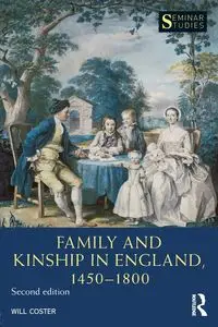 Family and Kinship in England 1450-1800 - Will Coster