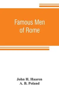 Famous men of Rome - H. John Haaren