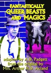 Fantastically Queer Beasts and Magics - Padgett A.D.
