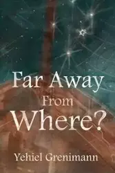 Far Away from Where? - Grenimann Yehiel