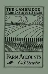 Farm Accounts - Orwin C. S.