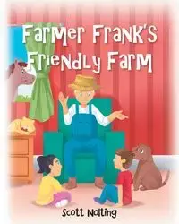 Farmer Frank's Friendly Farm - Scott Nolting