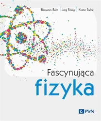 Fascynująca fizyka - Benjamin Bahr, Jrg Resag, Kristin Riebe, Anna Wła