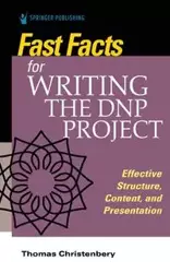 Fast Facts for Writing the DNP Project - Thomas L. Christenbery PhD RN CNE