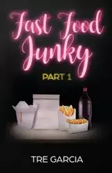 Fast Food Junky - Garcia Tre