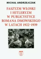 Faszyzm włoski i hitleryzm w publicystyce... - Michał Andrzejczak
