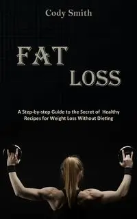 Fat Loss - Cody Smith