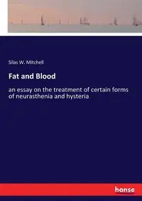 Fat and Blood - Mitchell Silas W.