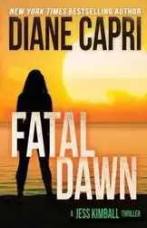 Fatal Dawn - Diane Capri