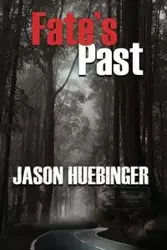 Fate's Past - Jason Huebinger