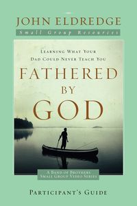 Fathered by God - John Eldredge