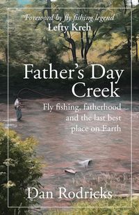 Father's Day Creek - Dan Rodricks