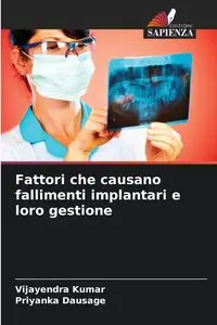 Fattori che causano fallimenti implantari e loro gestione - Kumar Vijayendra