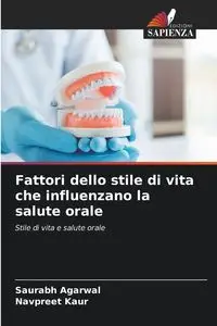 Fattori dello stile di vita che influenzano la salute orale - Agarwal Saurabh