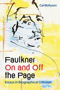 Faulkner on and Off the Page - Carl Rollyson