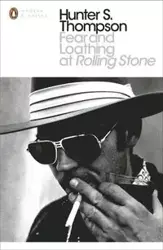 Fear and Loathing at Rolling Stone - Hunter S. Thompson