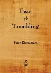 Fear and Trembling - Soren Kierkegaard