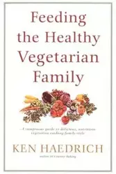 Feeding the Healthy Vegetarian Family - Ken Haedrich