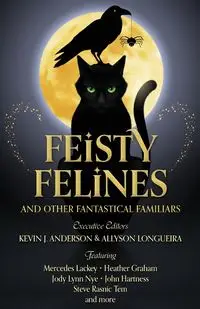 Feisty Felines and Other Fantastical Familiars - Mercedes Lackey