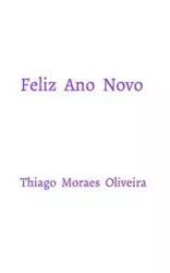 Feliz Ano Novo - Oliveira Thiago Moraes