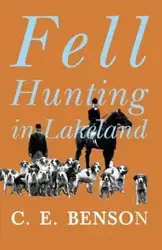 Fell Hunting in Lakeland - Benson C.E.