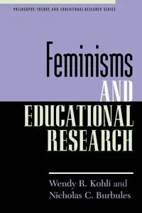 Feminisms and Educational Research - Wendy R. Kohli