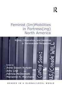 Feminist (Im)Mobilities in Fortress(ing) North America - Amy Lind