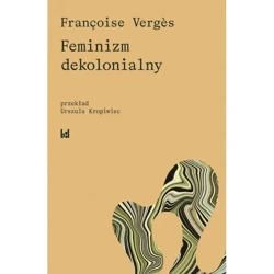 Feminizm dekolonialny - Vergès Françoise