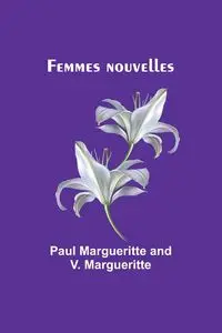 Femmes nouvelles - Paul Margueritte