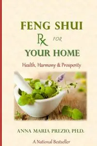 Feng Shui Rx for Your Home - Anna Maria Prezio