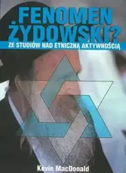 Fenomen żydowski. Ze studiów nad etniczną... - Kevin MacDonald