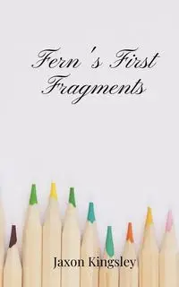 Fern's First Fragments - Kingsley Jaxon