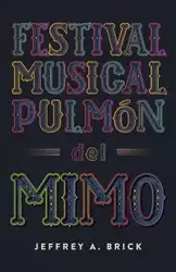 Festival Musical Pulmón del Mimo - Jeffrey A. Brick