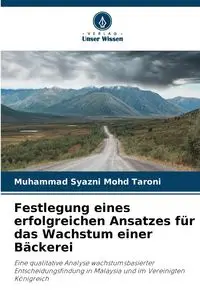 Festlegung eines erfolgreichen Ansatzes für das Wachstum einer Bäckerei - Mohd Taroni Muhammad Syazni