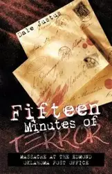 Fifteen Minutes of Terror - Dale Justus