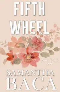 Fifth Wheel - Samantha Baca