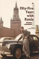 Fifty-Five Years with Russia - Ljunggren Magnus