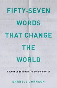 Fifty-Seven Words That Change The World - Johnson Darrell W.