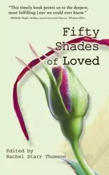 Fifty Shades of Loved - Thomson Rachel Starr