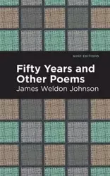 Fifty Years and Other Poems - Johnson James Weldon