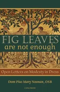 Fig Leaves Are Not Enough - Mary Noonan Pius