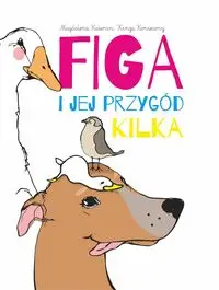 Figa i jej przygód kilka - Magdalena Kalenin, Kinga Konieczny