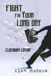 Fight For Your Long Day - Alex Kudera